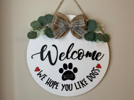 Welcome We Hope You Like Dogs Door Hanger