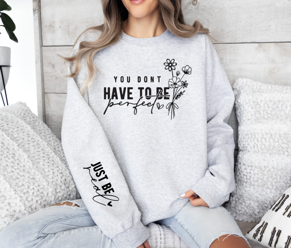 You Don't Have to be Perfect Crewneck