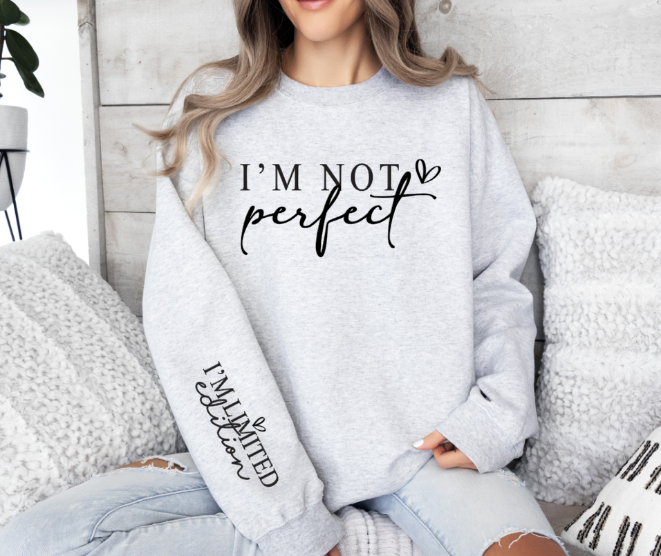 I'm Not Perfect Crewneck