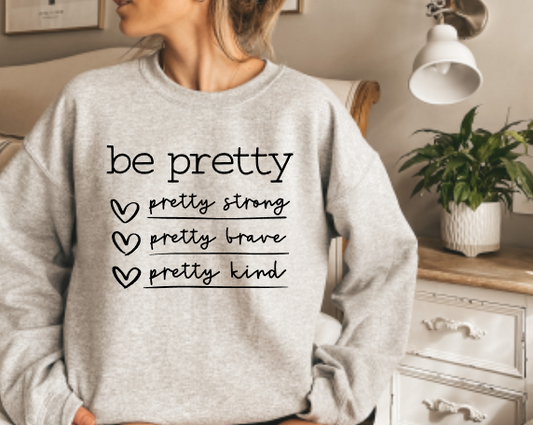 Be Pretty Crewneck