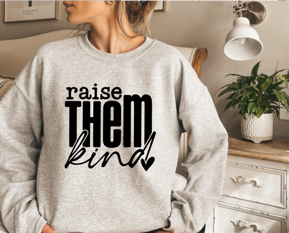 Raise Them Kind Crewneck